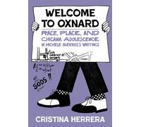 Welcome to Oxnard : Race, Place, and Chicana Adolescence in Michele Serros's Writings