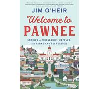 Welcome to Pawnee: Stories of Friendship, Waffles, and Parks and Recreation - A Heartfelt Tribute Featuring the Beloved Cast and Unseen Photos
