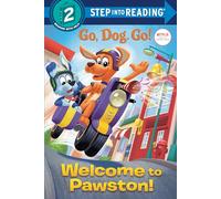 Welcome to Pawston! (Step Into Reading. Step 2): (Netflix: Go, Dog. Go!): 0