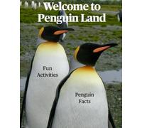 Welcome to Penguin Land: Fun Activities and Penguin Facts