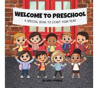 Welcome to Preschool: A Special Book to Start Your Year