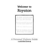 Welcome to Royston: A Fun DIY Visitors Guide (Welcome to... DIY Visitors Guides)