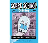 Welcome to Scare School: 1 (The Scare School Diaries)