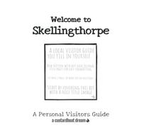 Welcome to Skellingthorpe: A Fun DIY Visitors Guide