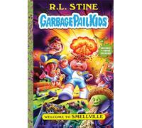 Welcome to Smellville (Garbage Pail Kids Book 1)
