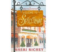 Welcome to Spicetown : A Spicetown Mystery