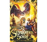 Welcome To Superhero School (The Vork Chronicles)
