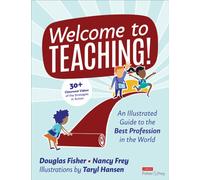 Welcome to Teaching! : An Illustrated Guide to the Best Profession in the World