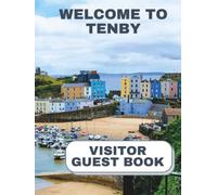 Welcome to Tenby Visitor Guest Book: Guest book for Tenby hotel guests, holiday cottage, Airbnb, glamping, guest house, Bed and Breakfast, campsite, holiday let. Premium Hard Cover.