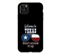Welcome To Texas Don't Screw It Up Funny Proud Texan Case for iPhone 11 Pro Max