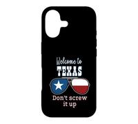 Welcome To Texas Don't Screw It Up Funny Proud Texan Case for iPhone 17