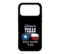 Welcome To Texas Don't Screw It Up Funny Proud Texan Case for iPhone 17 Pro Max