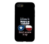 Welcome To Texas Don't Screw It Up Funny Proud Texan Case for iPhone SE (2020) / 7/8