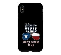Welcome To Texas Don't Screw It Up Funny Proud Texan Case for iPhone XS Max
