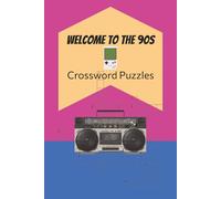 Welcome to the 90s Crossword puzzle book: Retro 90s crossword puzzles with easy to read print about the 90s, retro, and an almost vintage decade | 6x9 ... | Gift for retro lovers and relaxation