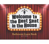 Welcome to the Best Seat in the House, Bathroom Guest Book, Act One: A Hilarious Family-Friendly and Coworker Safe Toilet Humor Novelty Gift with Puzzles