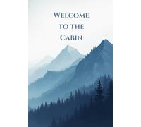 Welcome to the Cabin: 120-page Cabin Guest Journal