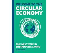 Welcome to the Circular Economy: The next step in sustainable living