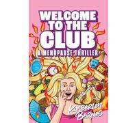 Welcome to the Club: A Menopause Thriller