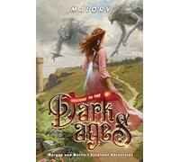 Welcome to the Dark Ages (Morgan and Merlin's Excellent Adventures)