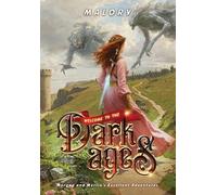Welcome to the Dark Ages (Morgan and Merlin's Excellent Adventures)