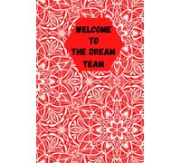 Welcome To The Dream Team: Funny seriously Notebook for Coworker, New Employee and Team Members , Work and Office - 6 x 9 blank lined gag gift funny office notebook sarcastic humor journal...