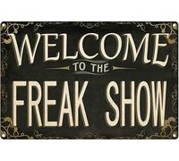 Welcome To The Freak Show Metal Sign Metal Plaque Wall Art Decorches Wall Decor Poster Metal Sign 8X12 Inches