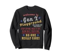 Welcome To The Gen X Playground Funny Generation X Sweatshirt