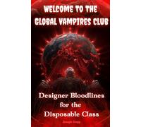 Welcome To The Global Vampires Club: Designer Bloodlines For The Disposable Class