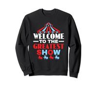 Welcome To The Greatest Show Circus Showman Ringmaster Sweatshirt