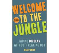 Welcome to the Jungle: Facing Bipolar Without Freaking Out