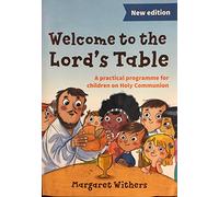 Welcome To The Lord's Table, Course Book: 3rd Edition:: A practical programme for children on Holy Communion