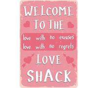 Welcome To The Love Shack Tin Sign With No Excuses Regrets Chic Vintage Funny Valentine's Day Metal Signs Artistic Decorations Poster For Home Bedroom 8x12 Inches