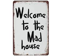 Welcome To The Mad House Metal Tin Sign Funny Novelty Metal Sign Retro Wall Decor For Home Gate Garden Bars Restaurants Cafes Office Store Pubs Club Sign Gift For Men Women 8x5.5 Inch