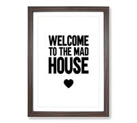 Welcome to The Mad House Typography Framed Print | A2 Walnut Framed Wall Art | Ready to Hang | Modern Positive Affirmations Picture | Living Room Bedroom Lounge Office