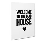 Welcome To The Mad House Typography Quote Canvas Print | Gallery Wrapped 30mm Frame Wall Art | 20x14 inches | Ready to Hang | Modern Typography Picture | Living Room Bedroom Lounge Office