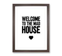 Welcome To The Mad House Typography Quote Framed Print | A4 Walnut Framed Wall Art | Ready to Hang | Modern Positive Affirmations Picture | Living Room Bedroom Lounge Office