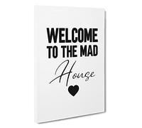 Welcome To The Mad House V2 Typography Canvas Print | Gallery Wrapped 30mm Frame Wall Art | 30x20 inches | Ready to Hang | Contemporary Typography Picture | Living Room Bedroom Lounge Office