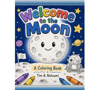 Welcome to the Moon: A Coloring Book (World Coloring Books)