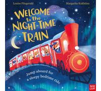 Welcome to the Night-Time Train : Jump aboard for a sleepy bedtime ride