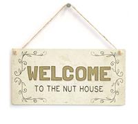 Welcome to The Nut House - Funny Crazy Family Home Accessory Gift Sign