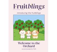 Welcome to the Orchard: A Fruitblings Activity Book: A Learning, Coloring & Activity Book for Ages 4-6 | Reading, Math, Science & Health Activities for TK and Kindergarten