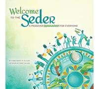 Welcome to the Seder: A Passover Haggadah for Everyone