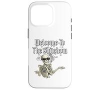 Welcome To The Sh!tShow., Funny Skeleton. Case for iPhone 16 Pro