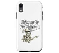 Welcome To The Sh!tShow., Funny Skeleton. Case for iPhone XR