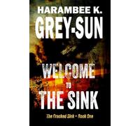 Welcome to The Sink: Gritty Hard-Boiled Urban Fantasy Noir Stories: 1 (The Cracked Sink)