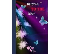 Welcome To The Team: Blank Notebook, job Notebook Planner Journal, Welcome Gift for New Employees, coworker teammate intern Business Office. (vol7)