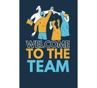Welcome To The Team: Job Notebook for New Employee, Lined Blank Journal, Great Gifts For Coworkers, Employees, And Staff Members (120 Pages 6×9 Inches)