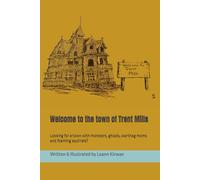 Welcome to the town of Trent Mills: Looking for a town with monsters, ghosts, warthog moms and foaming squirrels?