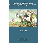 Welcome to the Woke Trials: How #Identity Killed Progressive Politics